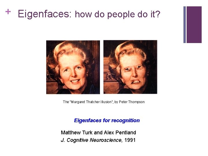 + Eigenfaces: how do people do it? The “Margaret Thatcher Illusion”, by Peter Thompson