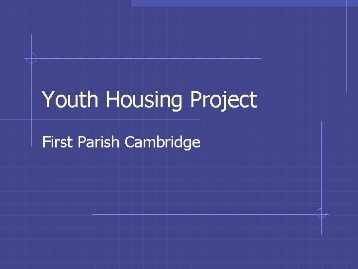 Youth Housing Project First Parish Cambridge 