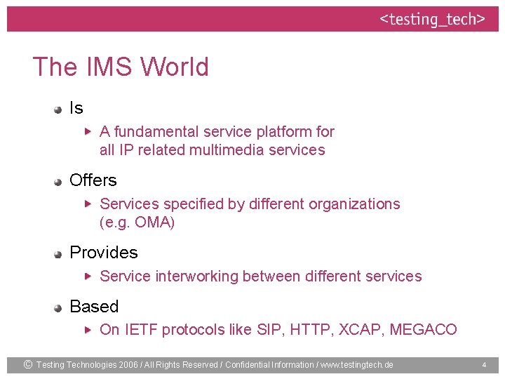 The IMS World Is A fundamental service platform for all IP related multimedia services