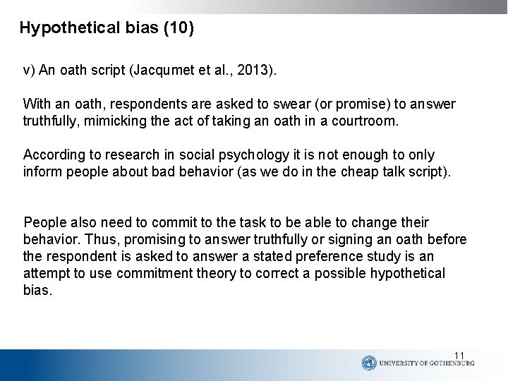 Hypothetical bias (10) v) An oath script (Jacqumet et al. , 2013). With an