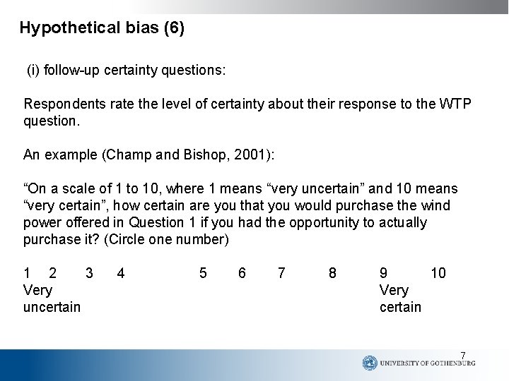 Hypothetical bias (6) (i) follow-up certainty questions: Respondents rate the level of certainty about