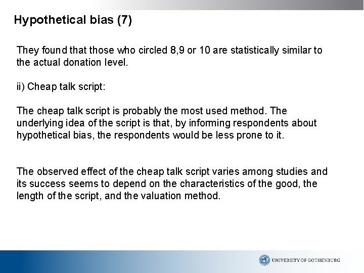 Hypothetical bias (7) They found that those who circled 8, 9 or 10 are