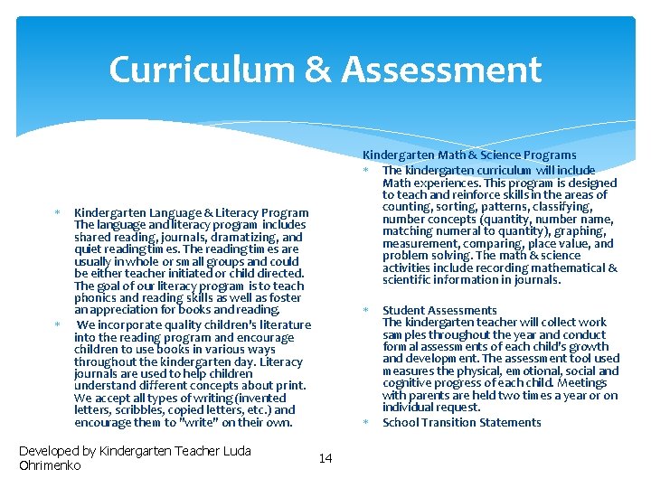 Curriculum & Assessment Kindergarten Math & Science Programs The kindergarten curriculum will include Math