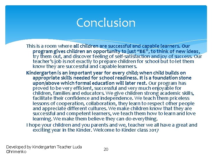 Conclusion This is a room where all children are successful and capable learners. Our