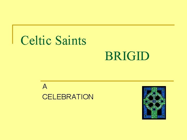 Celtic Saints BRIGID A CELEBRATION 