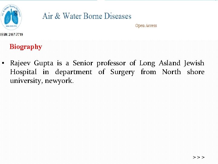 Biography • Rajeev Gupta is a Senior professor of Long Asland Jewish Hospital in