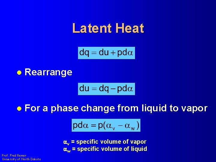 Latent Heat l Rearrange l For a phase change from liquid to vapor Prof.