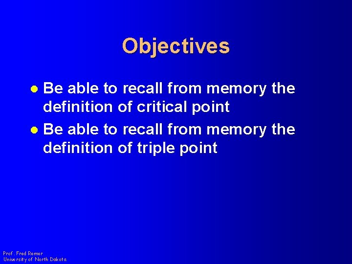 Objectives Be able to recall from memory the definition of critical point l Be
