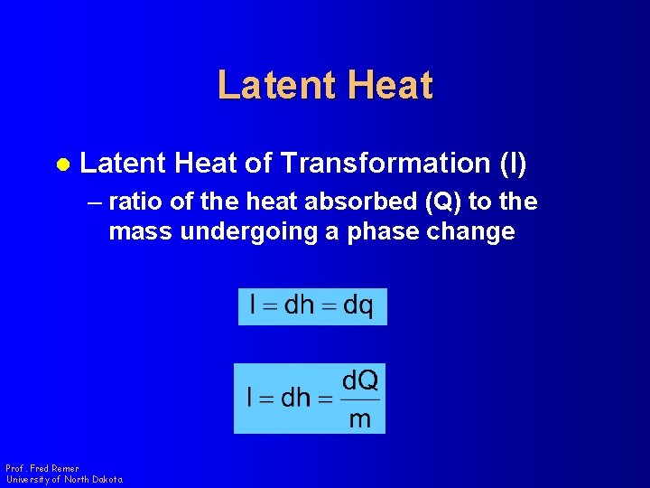 Latent Heat l Latent Heat of Transformation (l) – ratio of the heat absorbed