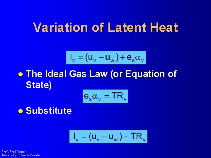 Variation of Latent Heat l The Ideal Gas Law (or Equation of State) l