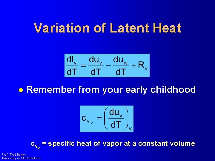 Variation of Latent Heat l Remember from your early childhood cvv = specific heat