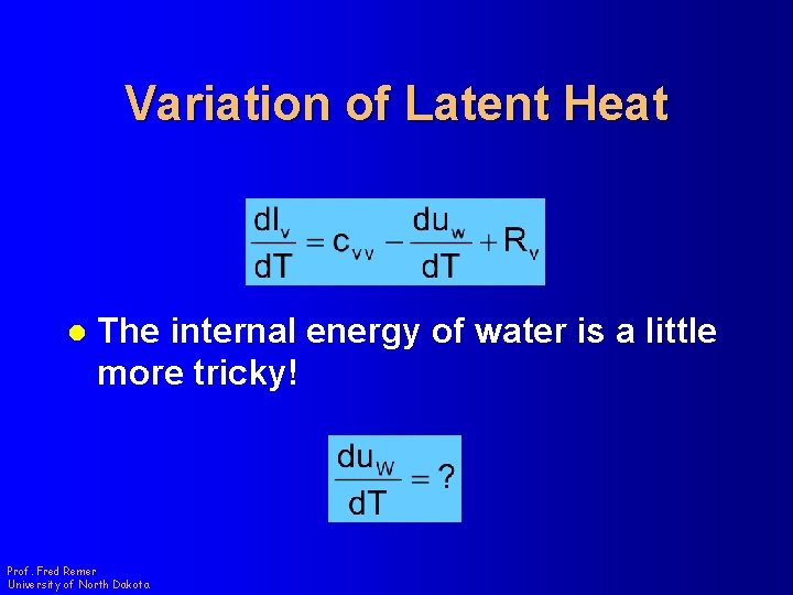 Variation of Latent Heat l The internal energy of water is a little more
