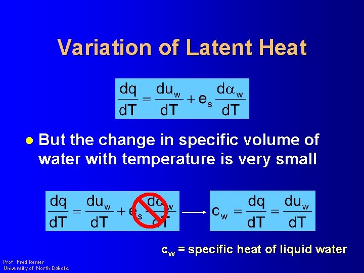 Variation of Latent Heat l But the change in specific volume of water with
