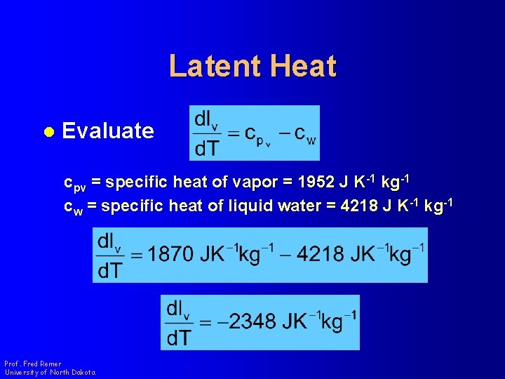 Latent Heat l Evaluate cpv = specific heat of vapor = 1952 J K-1