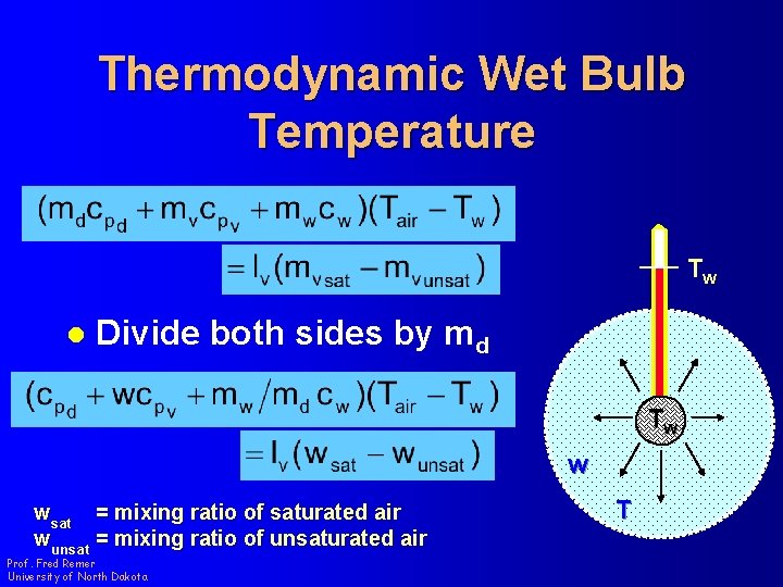 Thermodynamic Wet Bulb Temperature Tw l Divide both sides by md Tw w wsat