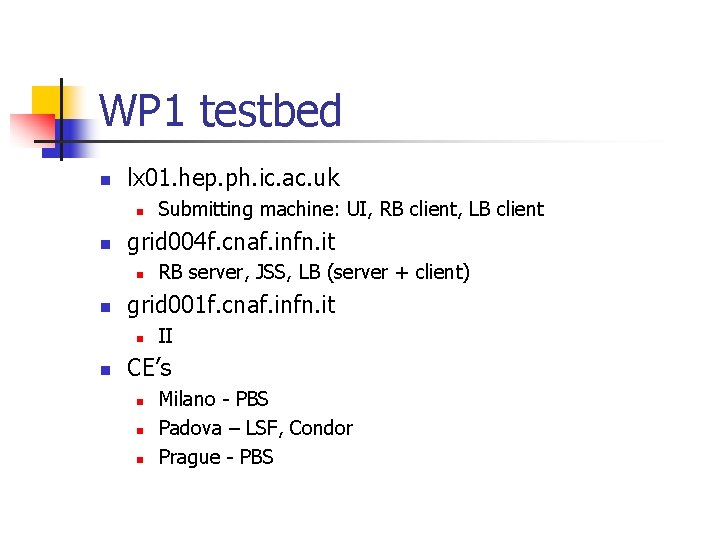 WP 1 testbed n lx 01. hep. ph. ic. ac. uk n n grid