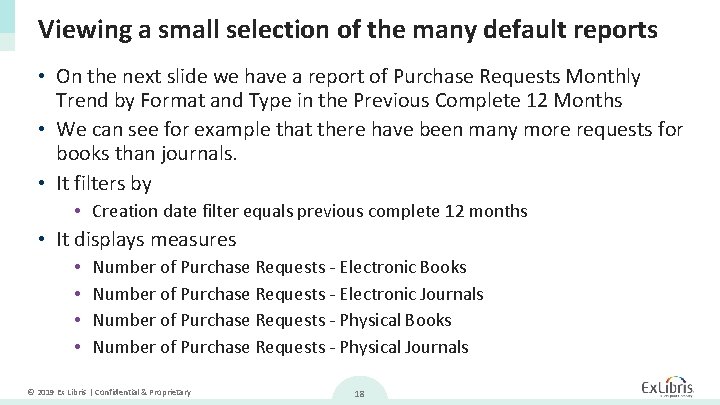 Viewing a small selection of the many default reports • On the next slide
