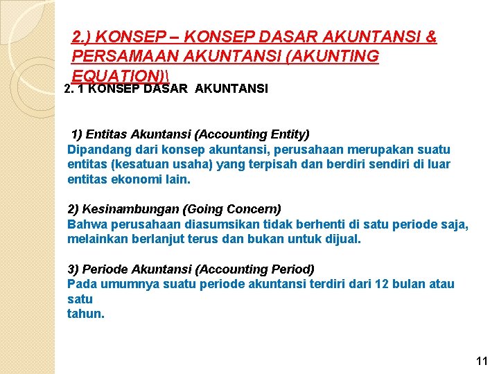 2. ) KONSEP – KONSEP DASAR AKUNTANSI & PERSAMAAN AKUNTANSI (AKUNTING EQUATION) 2. 1