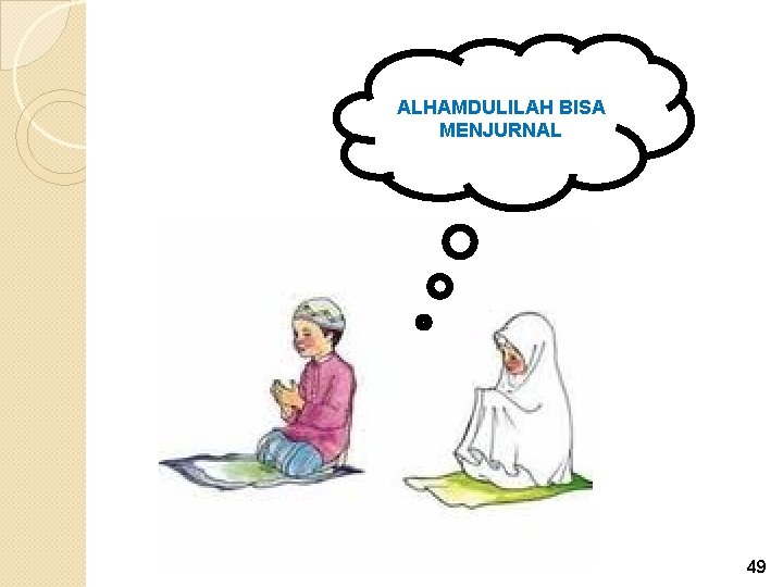 ALHAMDULILAH BISA MENJURNAL 49 