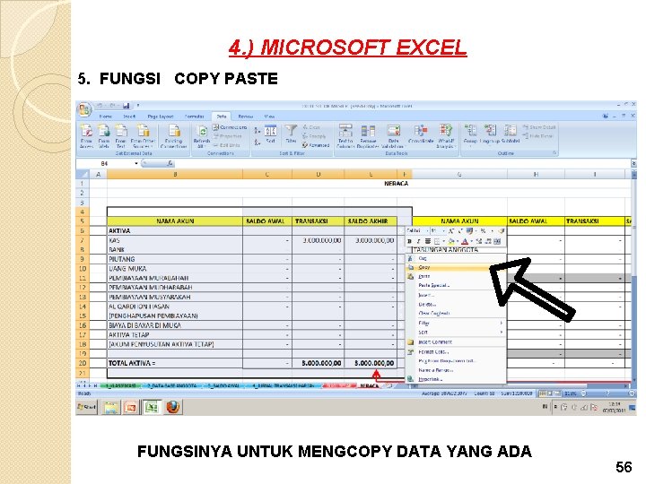 4. ) MICROSOFT EXCEL 5. FUNGSI COPY PASTE FUNGSINYA UNTUK MENGCOPY DATA YANG ADA