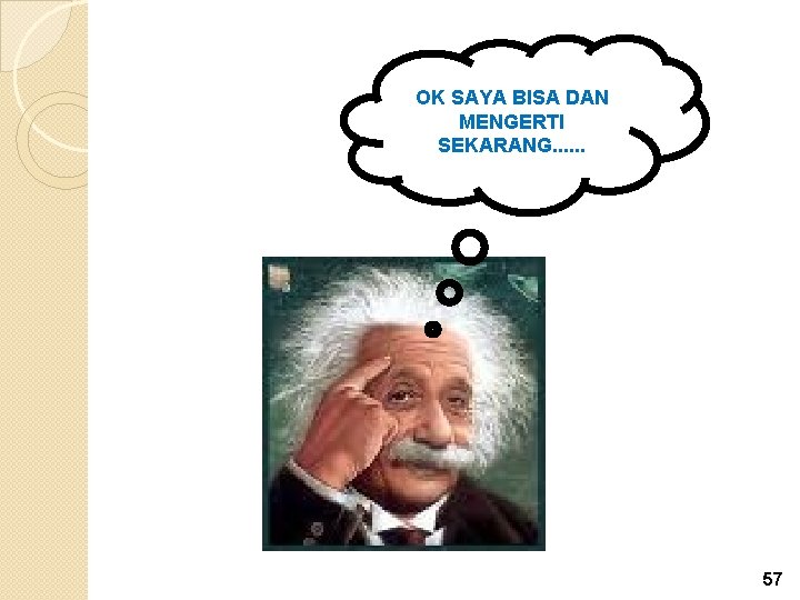 OK SAYA BISA DAN MENGERTI SEKARANG. . . 57 