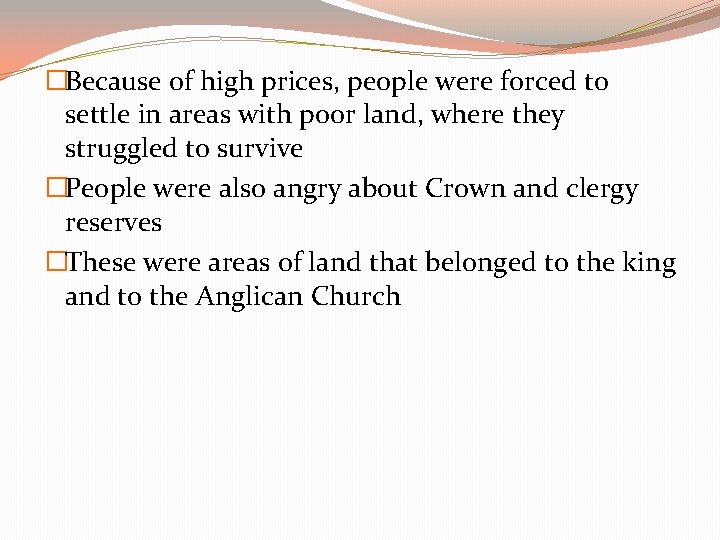 �Because of high prices, people were forced to settle in areas with poor land,