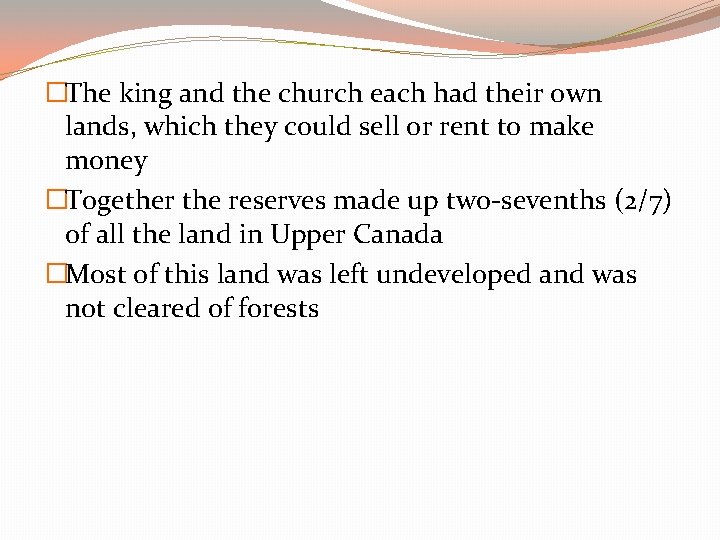 �The king and the church each had their own lands, which they could sell