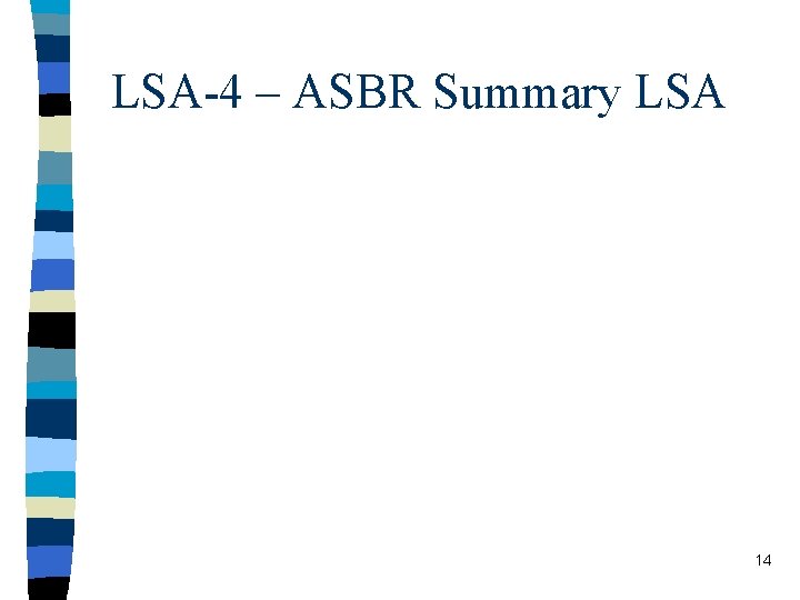 LSA-4 – ASBR Summary LSA 14 
