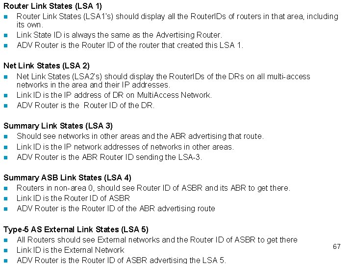 Router Link States (LSA 1) n Router Link States (LSA 1’s) should display all