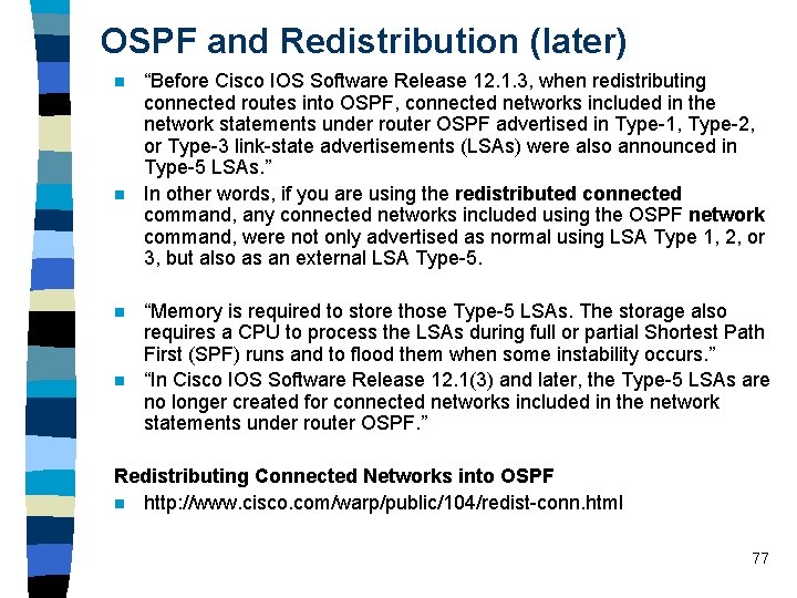 OSPF and Redistribution (later) n n “Before Cisco IOS Software Release 12. 1. 3,