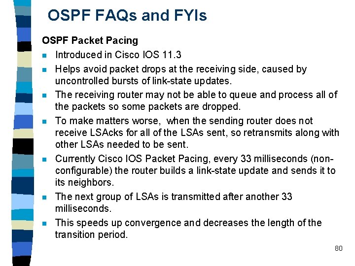 OSPF FAQs and FYIs OSPF Packet Pacing n Introduced in Cisco IOS 11. 3