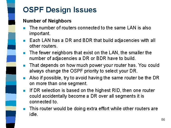 OSPF Design Issues Number of Neighbors n The number of routers connected to the