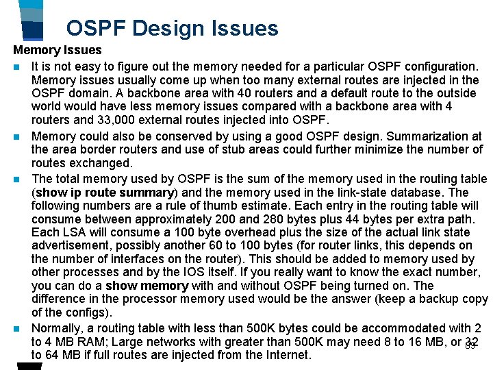 OSPF Design Issues Memory Issues n It is not easy to figure out the