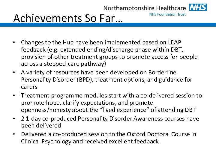 Achievements So Far… • Changes to the Hub have been implemented based on LEAP