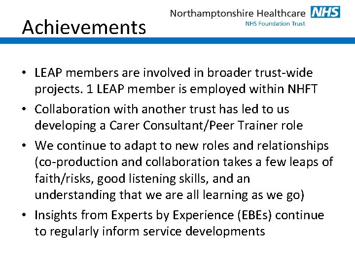 Achievements • LEAP members are involved in broader trust-wide projects. 1 LEAP member is