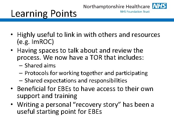 Learning Points • Highly useful to link in with others and resources (e. g.
