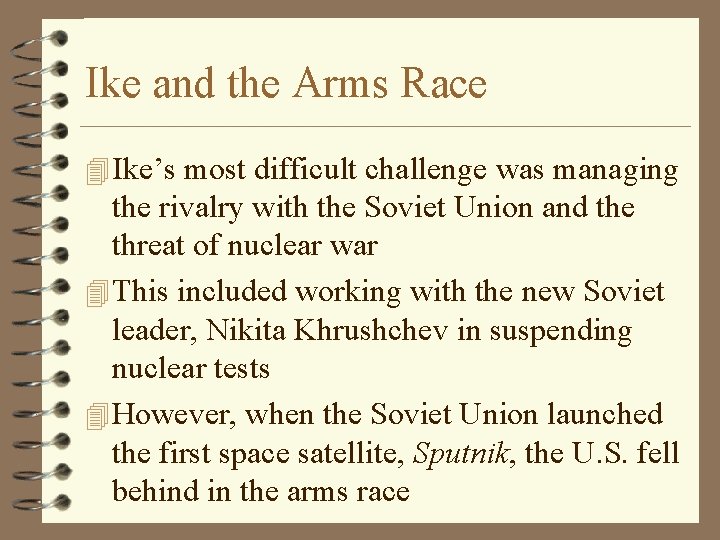 Ike and the Arms Race 4 Ike’s most difficult challenge was managing the rivalry