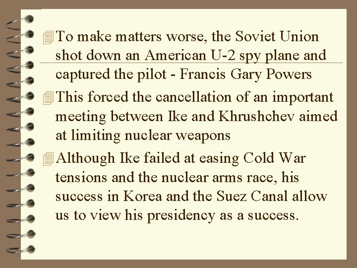 4 To make matters worse, the Soviet Union shot down an American U-2 spy