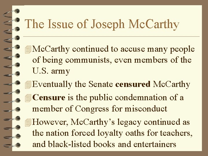 The Issue of Joseph Mc. Carthy 4 Mc. Carthy continued to accuse many people