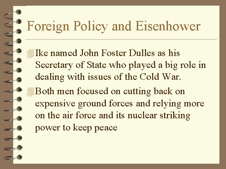 Foreign Policy and Eisenhower 4 Ike named John Foster Dulles as his Secretary of