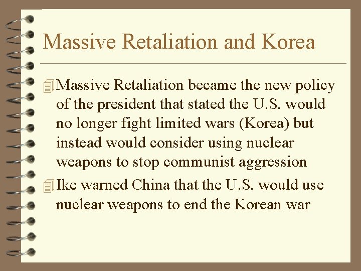 Massive Retaliation and Korea 4 Massive Retaliation became the new policy of the president