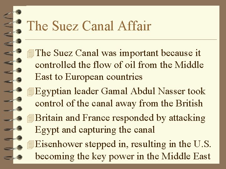 The Suez Canal Affair 4 The Suez Canal was important because it controlled the