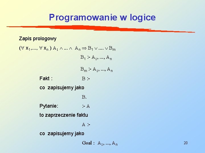 Programowanie w logice Zapis prologowy ( x 1, . . . , xn )
