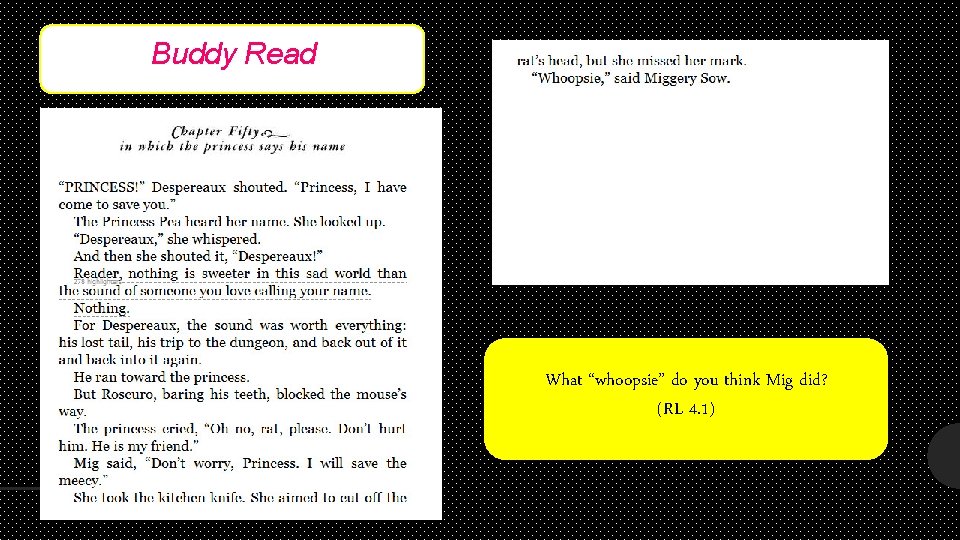 Buddy Read. Aloud Teacher Read What “whoopsie” do you think Mig did? (RL 4.