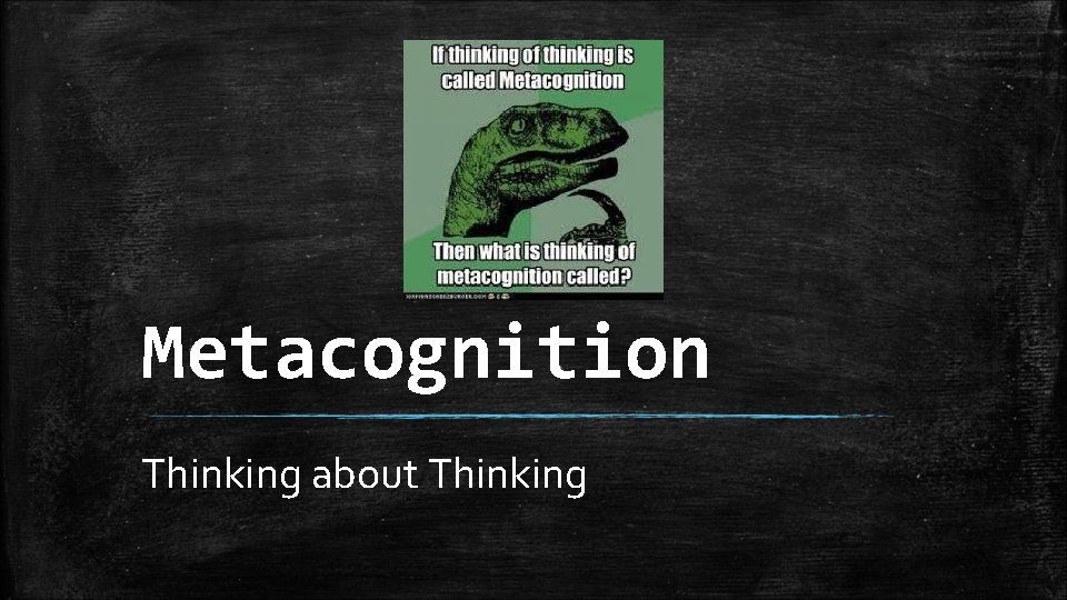 Metacognition Thinking about Thinking 