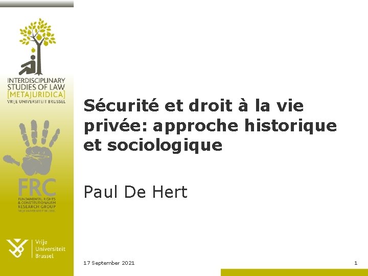 Sécurité et droit à la vie privée: approche historique et sociologique Paul De Hert