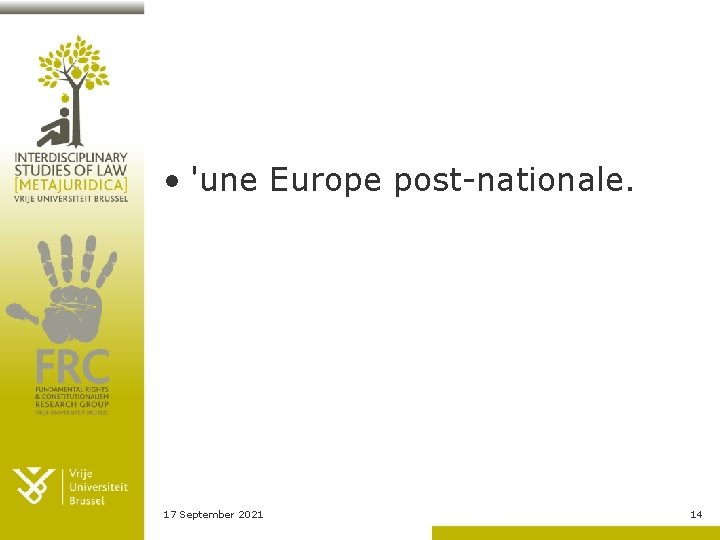  • 'une Europe post-nationale. 17 September 2021 14 