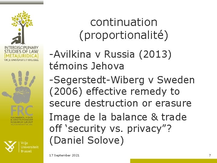 continuation (proportionalité) -Avilkina v Russia (2013) témoins Jehova -Segerstedt-Wiberg v Sweden (2006) effective remedy