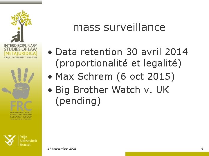 mass surveillance • Data retention 30 avril 2014 (proportionalité et legalité) • Max Schrem