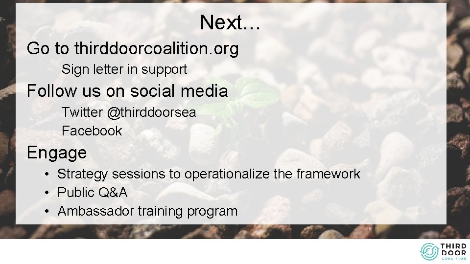 Next… Go to thirddoorcoalition. org Sign letter in support Follow us on social media